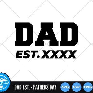Dad EST SVG, Established Dad SVG, Father&#39;s Day Svg, Dad Since Svg, New Dad Svg, First Father&#39;s Day Cut File, Cricut Dad Svg, Dad Year Svg