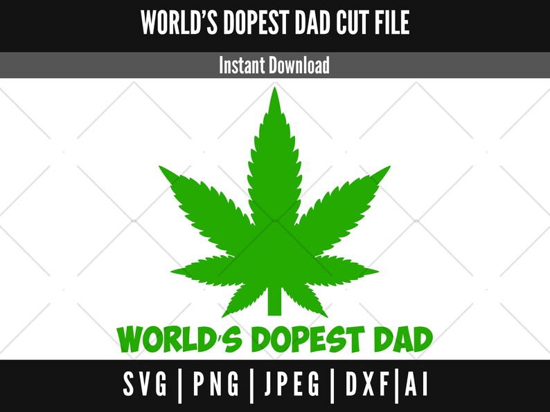 Download World's Dopest Dad SVG PNG DXF Files Weed Cut Files | Etsy