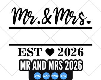 Mr and Mrs Est 2026 SVG Files, Wedding 2026 SVG Cut Files, Engagement SVG Vector Files, Bride Bridal Vector