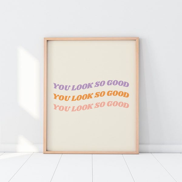 You Look So Good 8x10 Digital Print