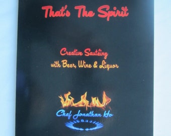Cookbook, Chef Keoni's "That's the Spirit, Creative Sauteing with" alcohol, New (author will sign), Outskirts Press 2012