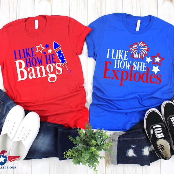 I Like How She Explodes, I Like How He Bangs, 4th of July Shirt, American Flag Shirt, Fourth of July shirts, Matching 4th Of July Couple