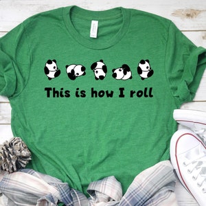 This is How I Roll Shirt Panda Lover T shirt Love Panda Shirt Panda Tshirt Gift for her Gift for friend, Funny Animal Shirt, Panda Tee