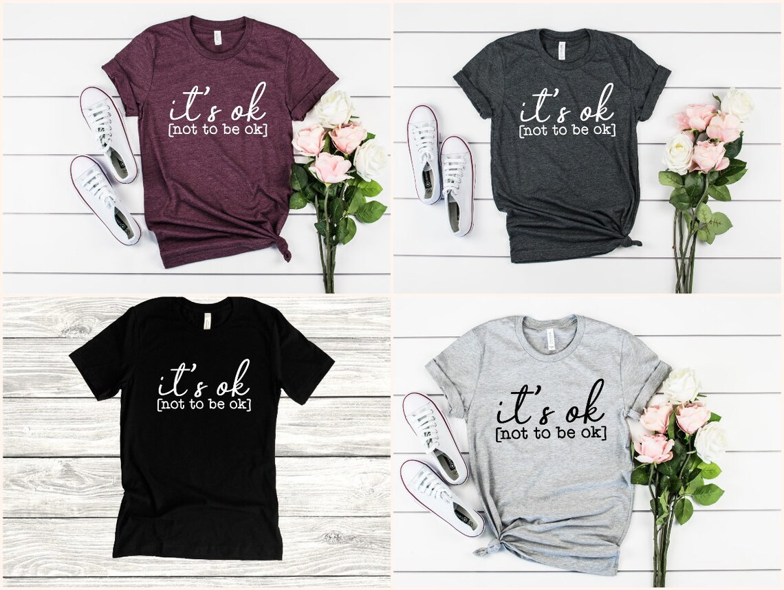 it's okay to not be okay shirt