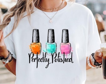 Perfectly Polished Shirt: Self Care, Nail Stylist Tee