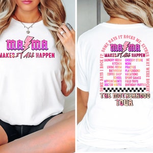 Mama Makes it All Happen Motherhood Tour Tee Sometimes I Rock It Sometimes It Rocks Me Front and Back Mothers Day GiftRocker Mama Shirt