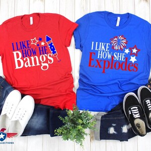I Like How She Explodes I Like How He Bangs 4th of July Shirt American Flag Shirt Fourth of July shirts Matching 4th Of July Couple