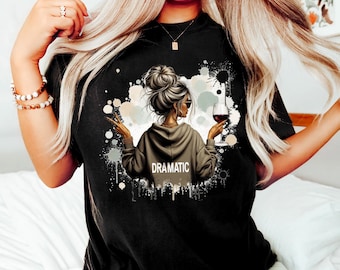 Dramatic Goth Mom T-Shirt: Sarcastic Wine Lover Tee