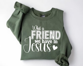 Retro 'What A Friend' Sweatshirt: Christian Faith Gift