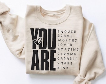 You Are Enough Sweatshirt: Positive Affirmations Design Hoodie
