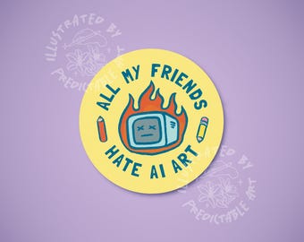 All My Friends Hate AI Art | Illustrated Matte Vinyl Sticker