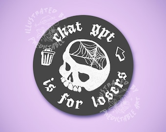 Chat GPT is for Losers | Illustrated Matte Vinyl Circle Sticker