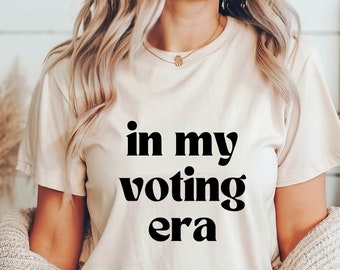 In My Voting Era Shirt | Funny Anti Trump | Joe Biden | Democrat | Trump Sucks | 2024 Election | Democrat | Feminist | Fuck The Patriarchy