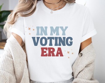 In My Voting Era Shirt | Funny Anti Trump | Joe Biden | Democrat | Trump Sucks | 2024 Election | Democrat | Feminist | Fuck The Patriarchy