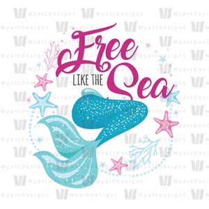 Free Like the Sea Graphic, PNG, Instant Download, Sublimation Design, Clipart