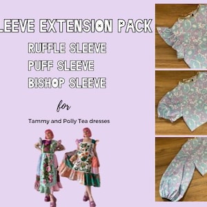 May include: A set of three sleeve extensions for dresses. The sleeves are shown in a light blue and purple floral print. The sleeves include a ruffle sleeve, a puff sleeve, and a bishop sleeve. The text "SLEEVE EXTENSION PACK" is at the top of the image. The text "RUFFLE SLEEVE", "PUFF SLEEVE", and "BISHOP SLEEVE" are listed below the title. The text "for Tammy and Polly Tea dresses" is at the bottom of the image.