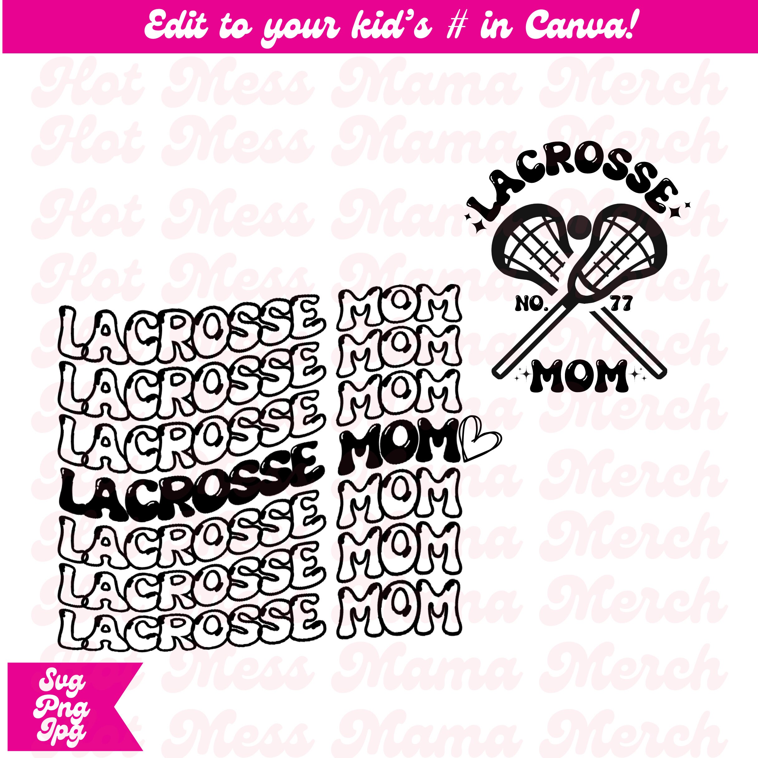 Lacrosse Mom Svg Png Lacrosse Mama Png Sports Mom Svg Etsy