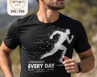 Jeden Tag stärker – SVG- und PNG-Datei, Motivationszitat für Läufer, Fitness-Design für Läufer, SVG-Datei für Fitnessstudio-Shirts, Cricut-Schnittdatei zum digitalen Download und Gravur