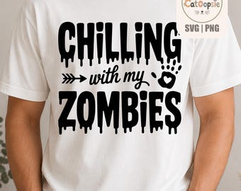 Chillen mit meinen Zombies SVG PNG, Halloween-Zombie-Zitat, Lustiges Horror-Shirt-Design, Cricut-Schnittdatei, Sofortiger digitaler Download