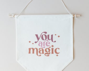 YOU ARE MAGIC Hanging Canvas Pennant - Natural Canvas Banner - Baby Girl Nursery Decor - Girls Room Flag - Day Dream Believer Retro Boho