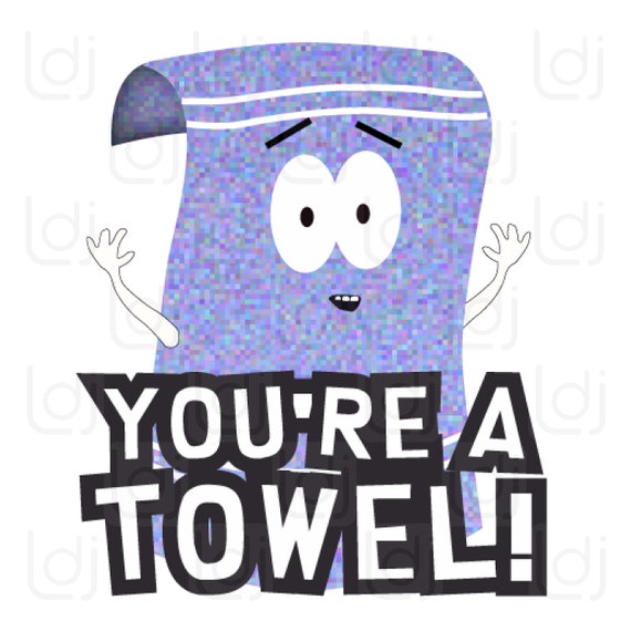 Towelie you re a Towel South Park Emote Badge for Streaming Twitch Discord Instant Download Etsy