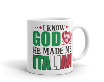 Taza italiana - Sé que Dios me ama, me hizo italiano - taza de café italiano - Italia regalo