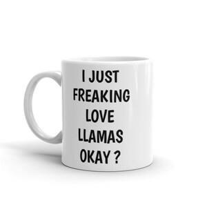 Llama Lovers Gift Llama Mug Llama Gifts Llama Coffee Mug - Llama Decor - I Just Freaking Love Llamas Okay? Ceramic Cup Llama Gift for Men