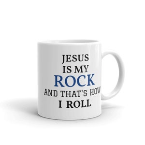 Jesus is my Rock Mug Christian Mug Jesus mug Jesus Christ Mug Religious Mug Positive Message Mug with Saying Christian Gift