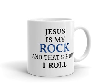 Jesus is my Rock Mug Christian Mug Jesus mug Jesus Christ Mug Religious Mug Positive Message Mug with Saying Christian Gift