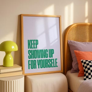 Keep Showing Up Poster: Motivationsdeko für Mentale Gesundheit (Digitaler Download)