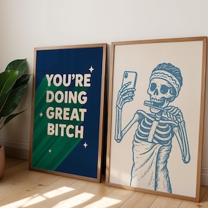 Funky Printable Wall Art Set, Sassy Quote “You’re Doing Great Bitch” & Skeleton Selfie Poster, Maximalist Quirky Digital Download Home Decor