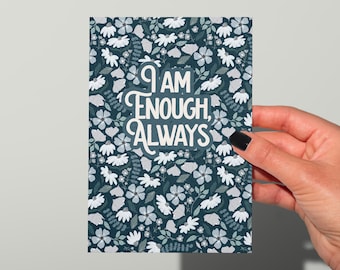 I Am Enough, Always – Calming Floral Affirmation Poster Printable