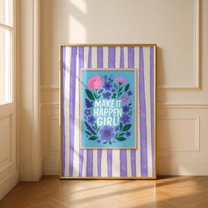 Make It Happen Girl Poster, Funky Floral Decor (Digital Download)