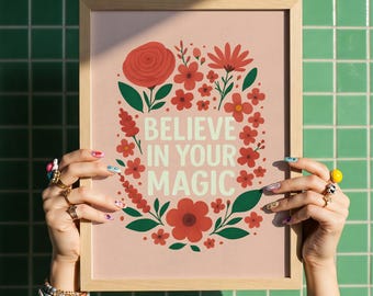Believe In Your Magic - Floral Poster - Retro Self Love Wall Art for Home or Office