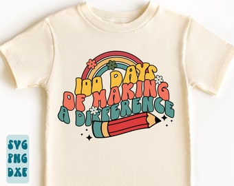 100 Days Of Making A Difference SVG PNG, 100 Days Of School Svg, 100 Days Of School Shirt Svg, Happy 100 Days Of School Svg