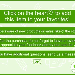 May include: Green background with white text that says "Click on the heart to add this item to your favorites!"  Below the text is a white heart symbol.  The text continues with "To be aware of new products or sales, like the store. After the purchase, do not forget to leave a review. We appreciate your feedback and try our best for you. If you have additional questions, send us a message!"  The text is followed by a white envelope icon and a green logo with the text "LIMENANA" in white.
