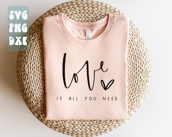 Love is all you need SVG,Love is all you need shirt SVG,Valentine's Day SVG,Valentines Day Svg,Love cut file,Heart Svg