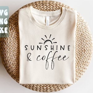 Sunshine and Coffee SVG,Coffee Lover svg,Coffee shirt svg,Summer time svg,Vacation svg,Coffee svg,Trendy shirt svg