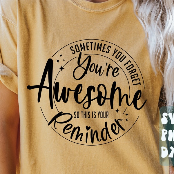 Sometimes you forget you are awesome so this is your reminder svg etsy