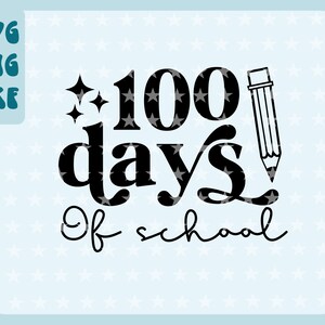 May include: Black and white graphic design with the text "100 days of school" with two stars and a pencil.