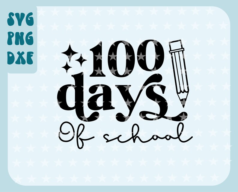 May include: Black and white graphic design with the text "100 days of school" with two stars and a pencil.