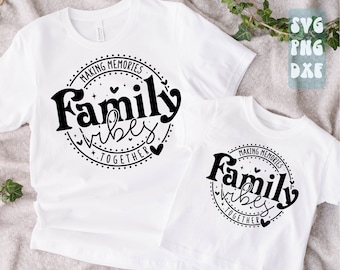 Family Vibes SVG,Making Memories Together SVG,Family vacation svg,Summer vacay svg,Summer vibes svg,Family shirts svg