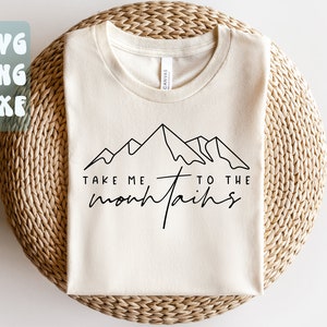 Take Me to the Mountains SVG,Hiking svg,Camping svg,Mountains svg cut file,Adventure shirt svg cut file,Adventure quote svg