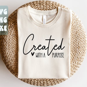 Created With A Purpose SVG,Christian svg,Bible verse svg,Religious svg,Trendy Womens shirt svg cut file