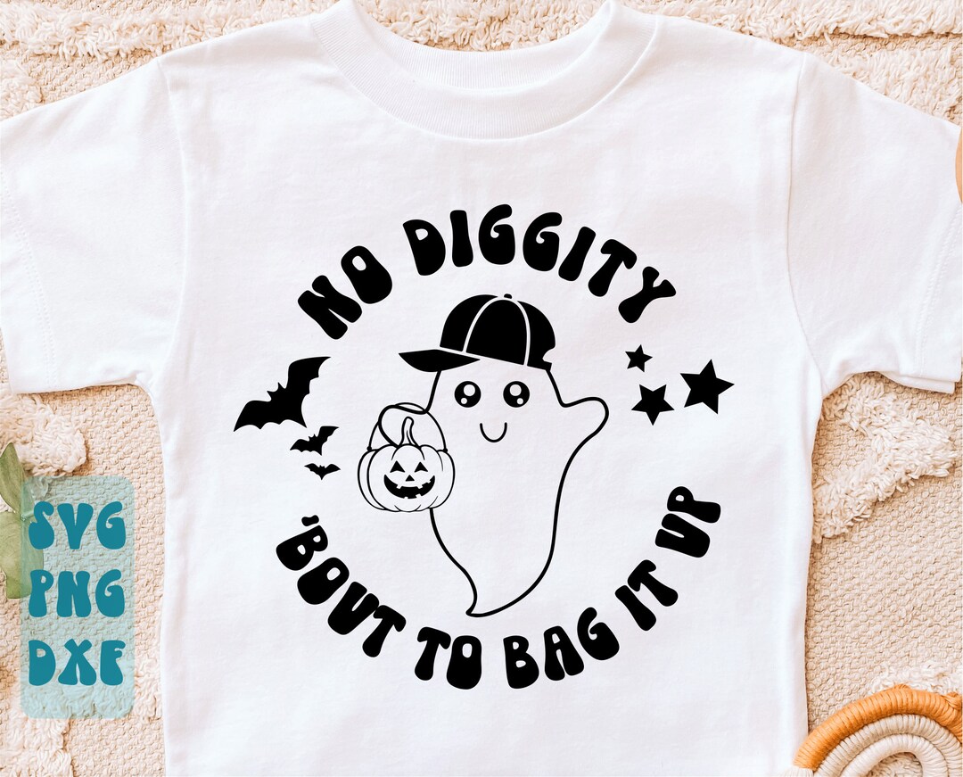 No Diggity Bout to Bag It up SVG Boy Ghost Svg Boy Halloween Etsy