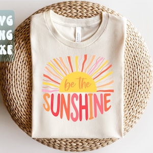 Be The Sunshine SVG,Vacation svg,Summer shirt svg,Summer time svg,Vacay mode svg,Vacay vibes svg,Trendy shirt svg