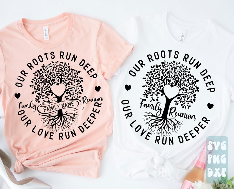 May include: Two pink and white t-shirts with a black tree design. The design says "Our roots run deep" and "Our love run deeper". The tree has a heart in the center and the words "Family" and "Reunion" on either side of the tree. The text "Family Name" is on a banner below the tree.