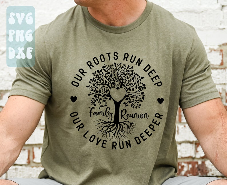 May include: A green t-shirt with a black graphic of a tree with roots and the text "Our roots run deep, our love run deeper, family reunion".