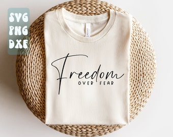 Freedom Over Fear SVG,Motivational svg,Positive quote svg,Inspirational svg,Women's shirt svg cut file