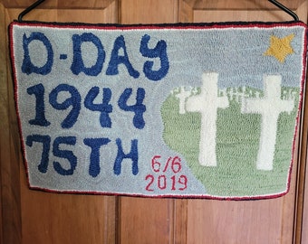 D-Day 1944 75th Anniversary 6/6/12019 Hand Hooked Wool Wall Hanging